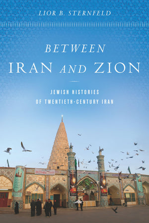 Between Iran and Zion: Jewish Histories of TwentiethCentury Iran,Used