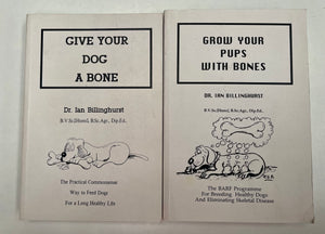 Give Your Dog A Bone: The Practical Commonsense Way To Feed Dogs For A Long Healthy Life,Used
