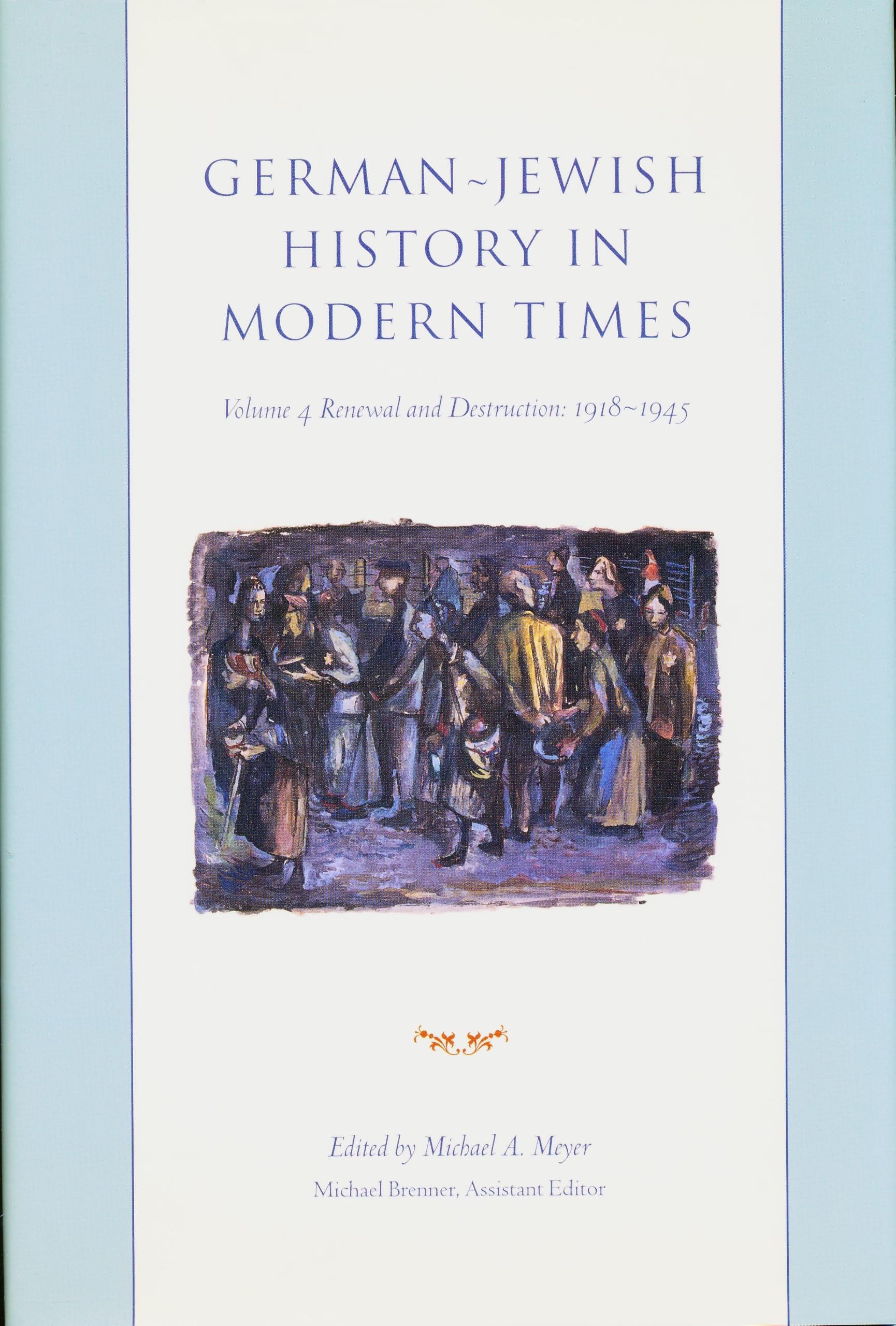 GermanJewish History in Modern Times, volume 3: Integration in Dispuite, 18711918,New