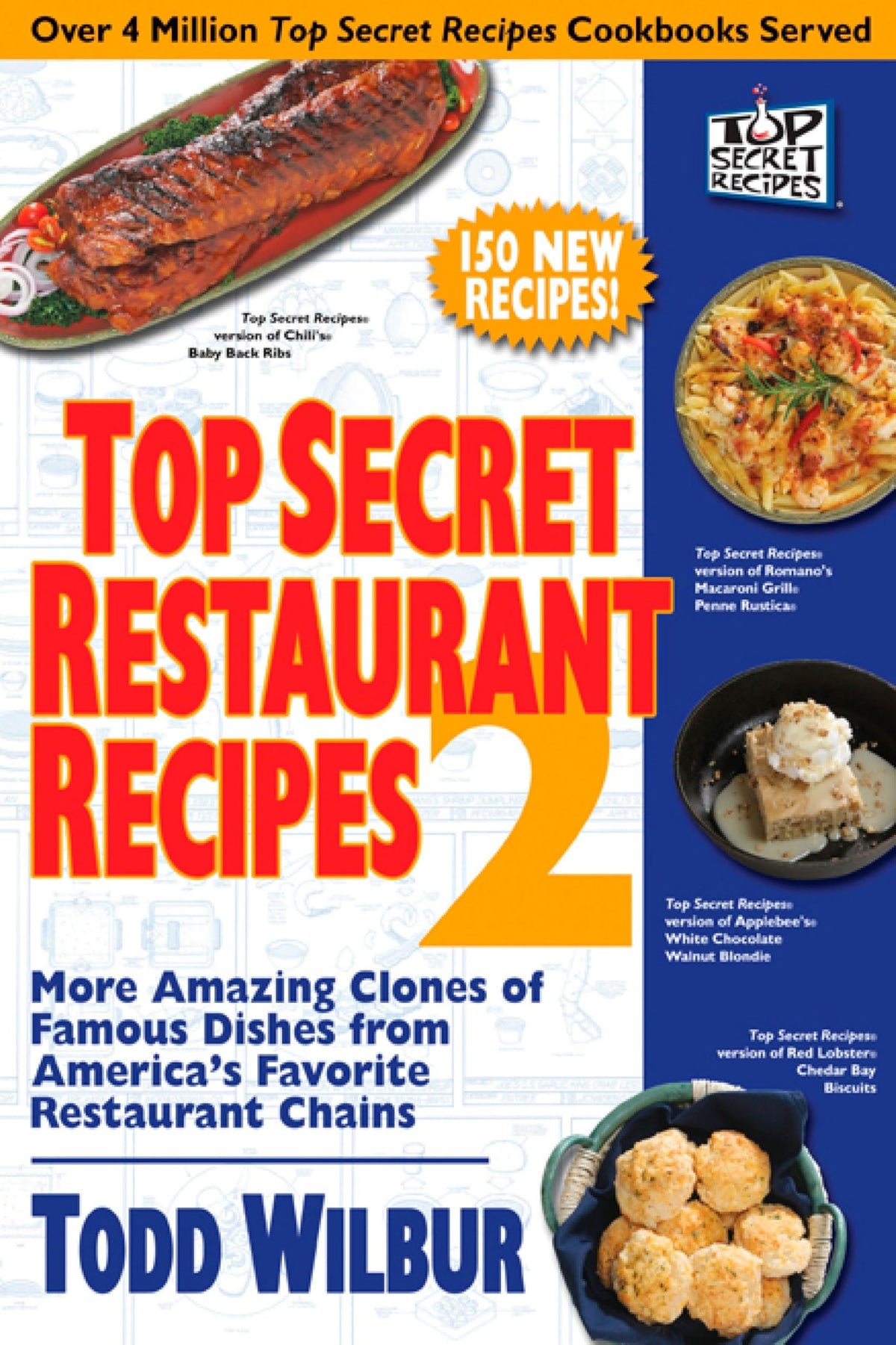 Top Secret Restaurant Recipes 2: More Amazing Clones of Famous Dishes from Americas Favorite Restaurant Chains: A Cookbook