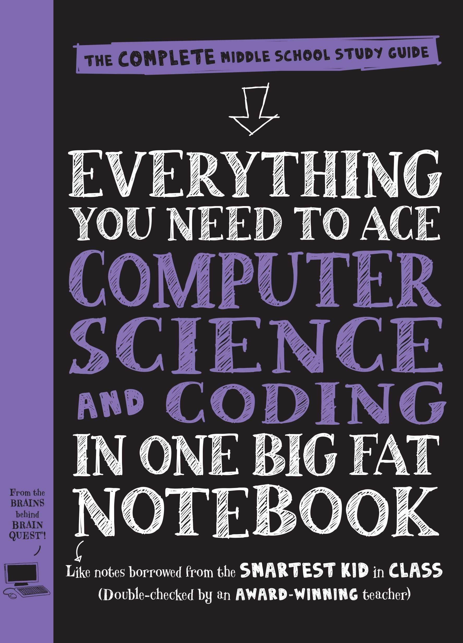 Everything You Need To Ace Computer Science And Coding In One Big Fat Notebook: The Complete Middle School Study Guide (Big Fat