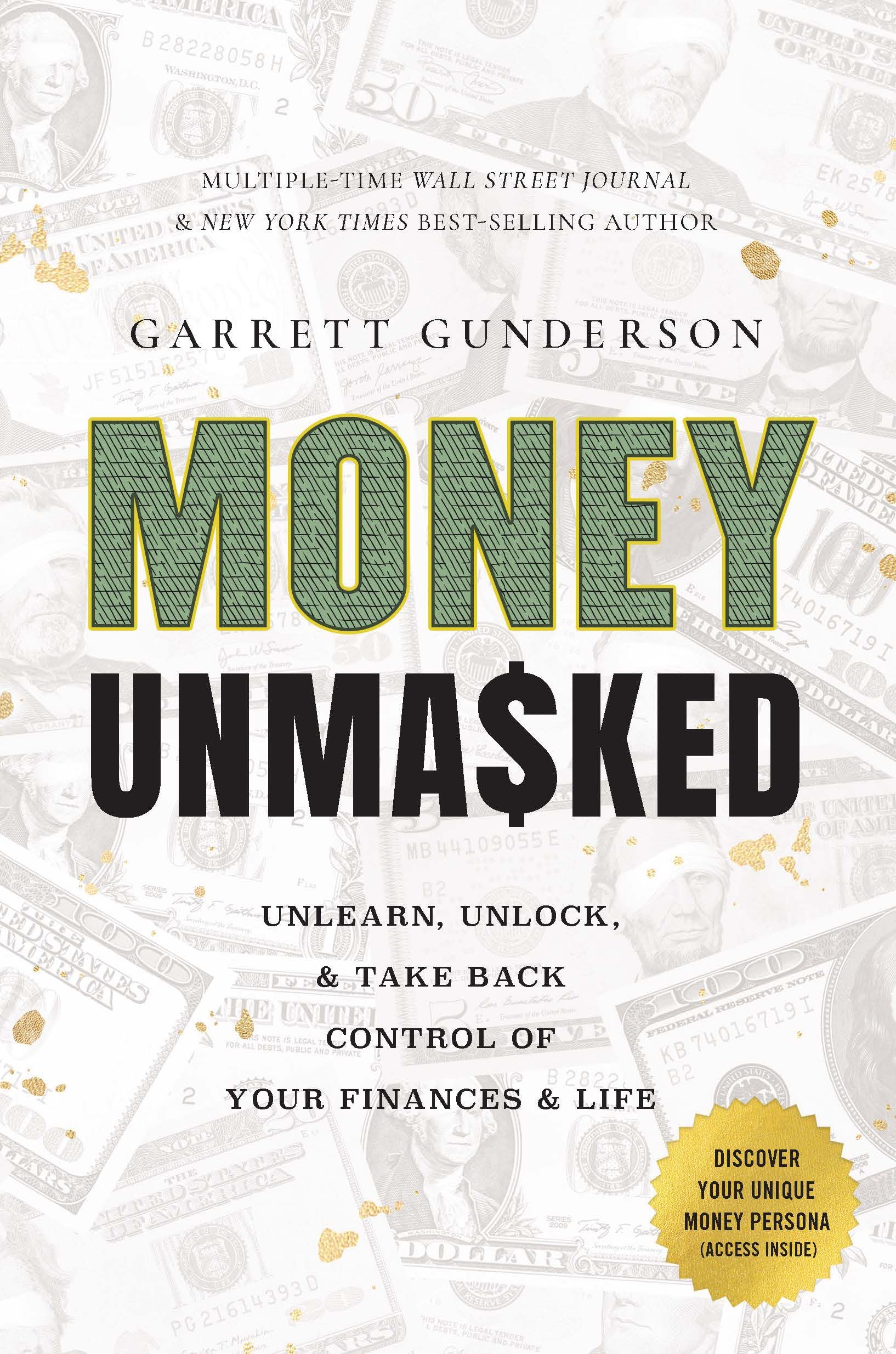 Money Unmasked: Unlearn, Unlock, and Take Back Control of Your Finances and Life,New
