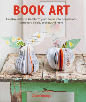 Book Art: Creative ideas to transform your books into decorations, stationery, display scenes, and more,Used