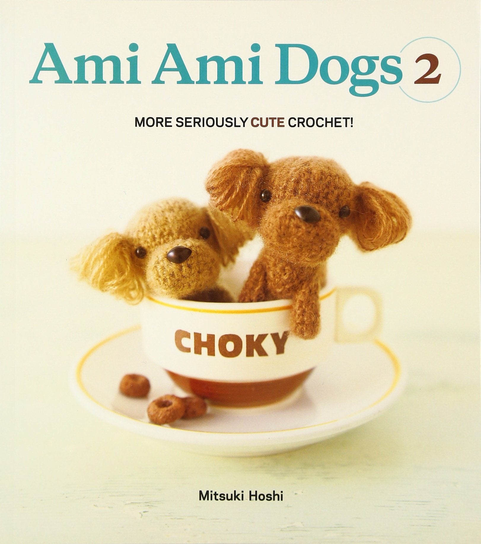 Ami Ami Dogs 2: More Seriously Cute Crochet,Used