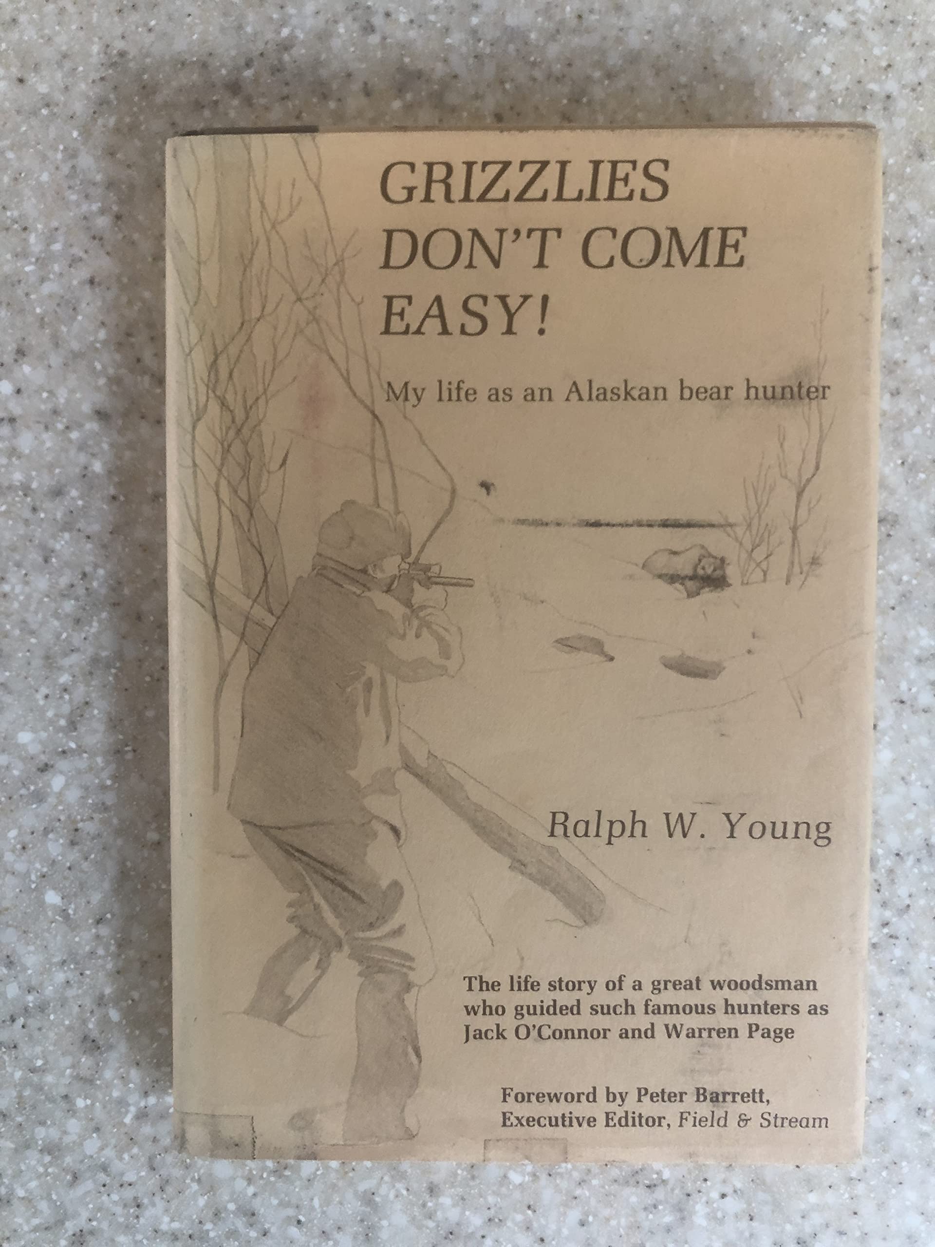 Grizzlies Don't Come Easy: My life as an Alaskan bear hunter,Used