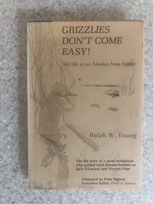 Grizzlies Don't Come Easy: My life as an Alaskan bear hunter,Used