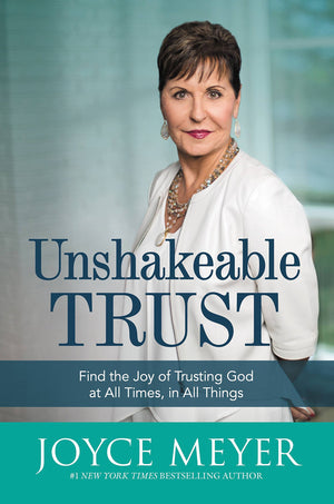 Unshakeable Trust: Find the Joy of Trusting God at All Times, in All Things,Used