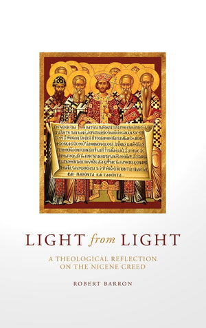 Light from Light: A Theological Reflection on the Nicene Creed,New