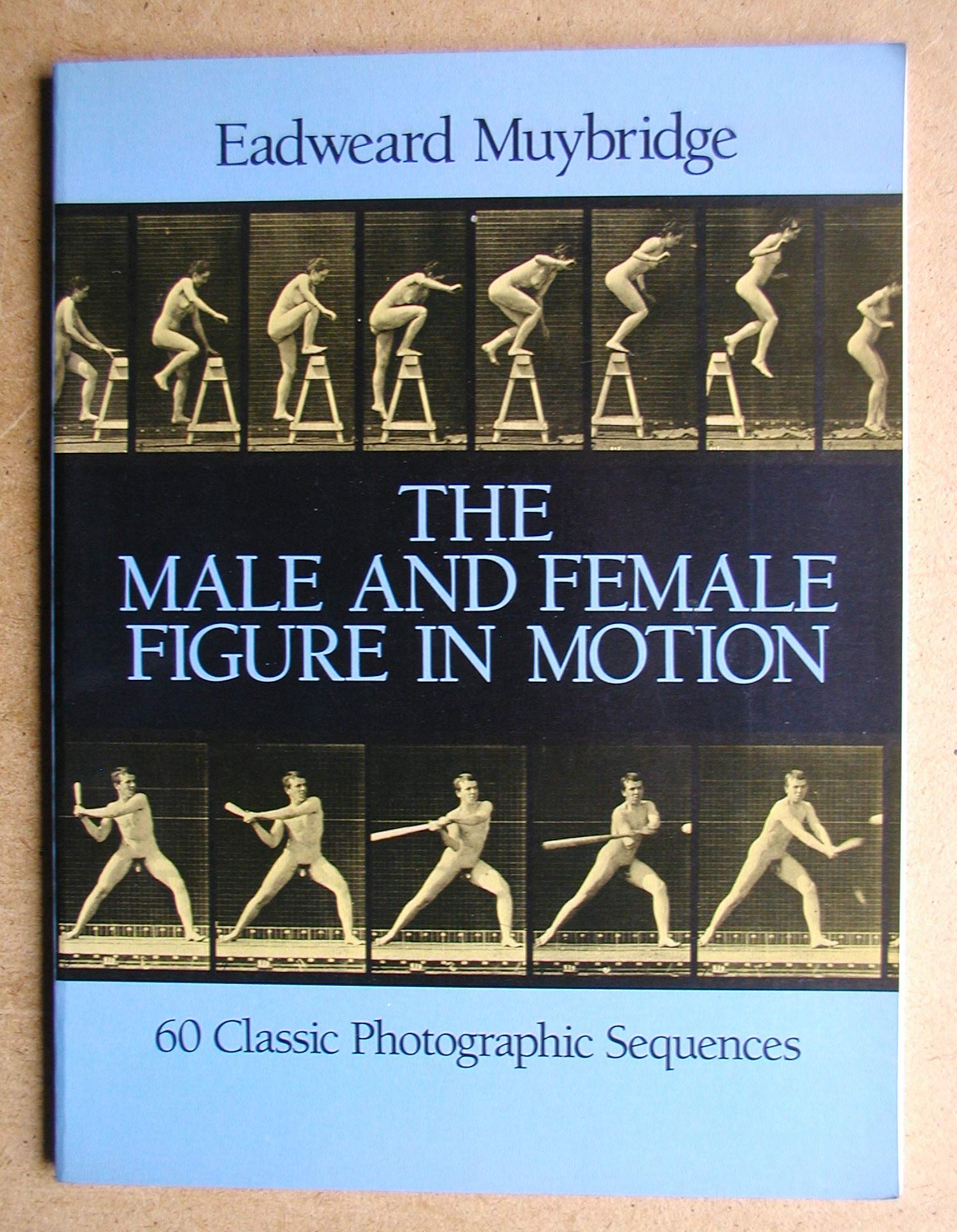 The Male And Female Figure In Motion: 60 Classic Photographic Sequences (Dover Anatomy For Artists)