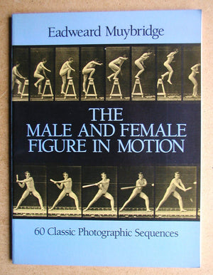 The Male And Female Figure In Motion: 60 Classic Photographic Sequences (Dover Anatomy For Artists)