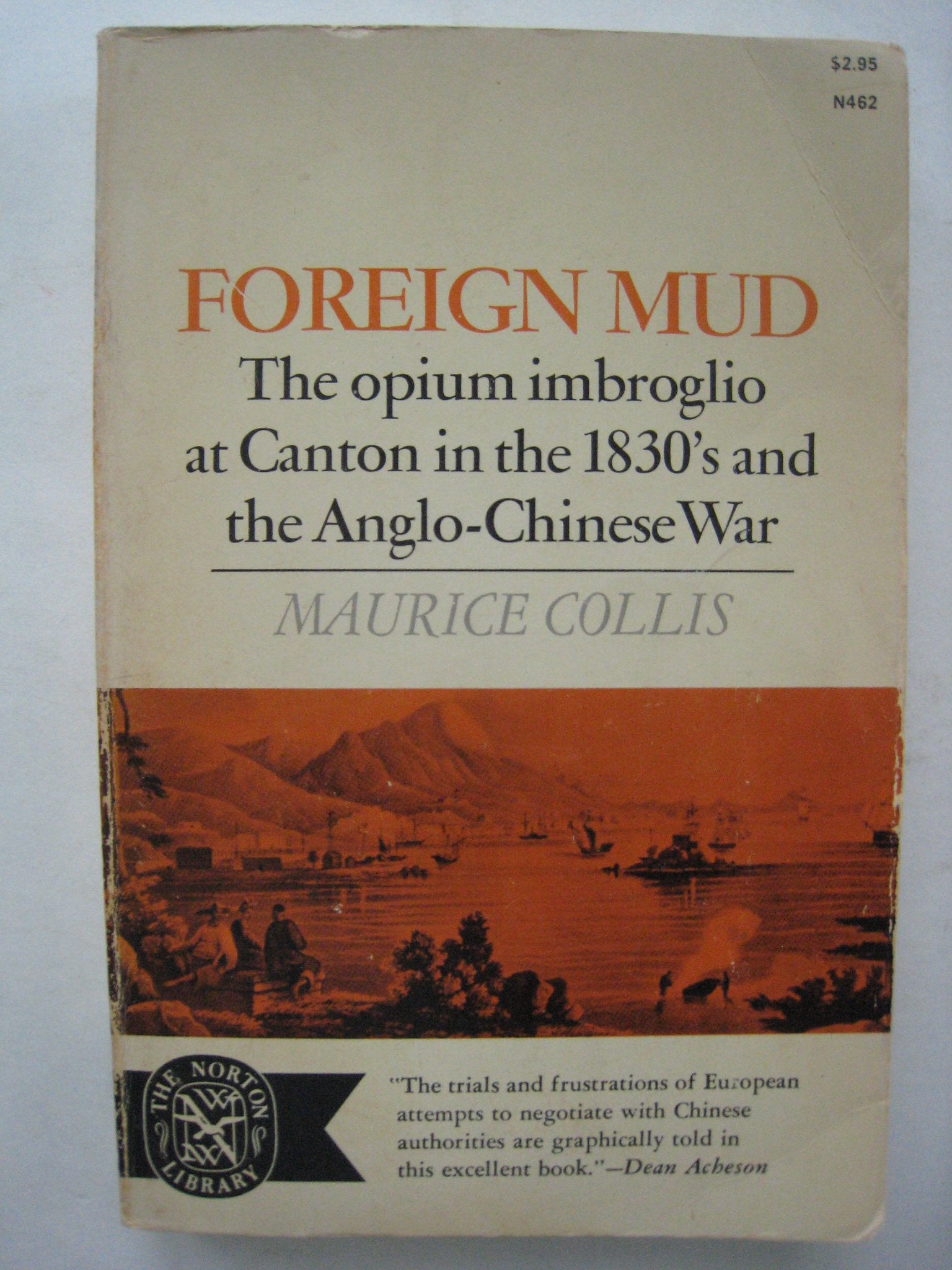Foreign Mud the Opium Imbroglio at Canton in the 1,Used