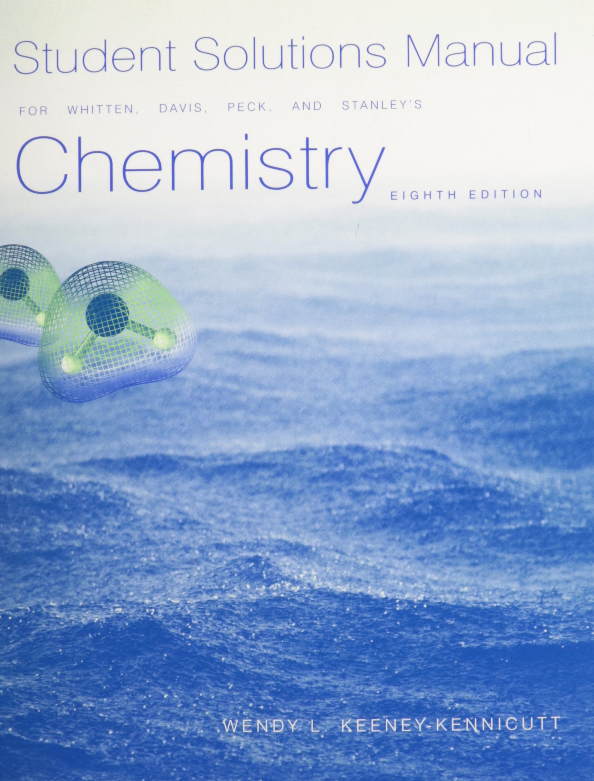 Student Solutions Manual for Whitten/Davis/Peck/Stanleys Chemistry, 8th,Used