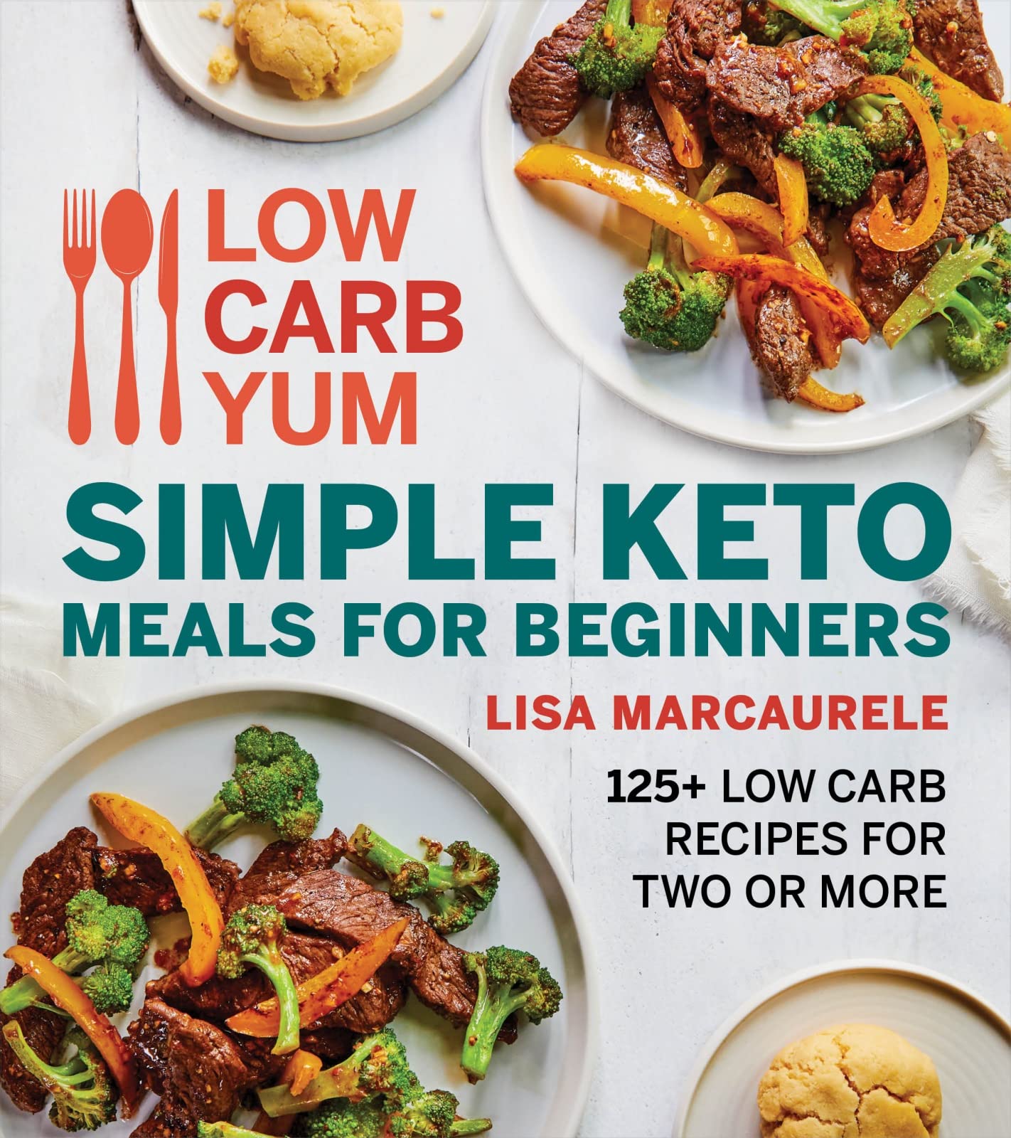 Low Carb Yum Simple Keto Meals For Beginners: 125+ Low Carb Recipes for Two or More,Used