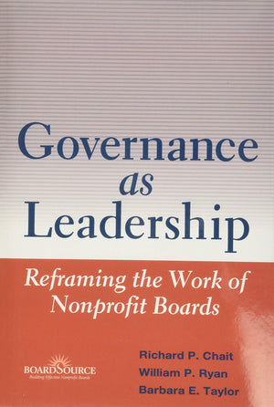 Governance as Leadership: Reframing the Work of Nonprofit Boards,Used
