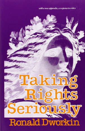 Taking Rights Seriously: With a New Appendix, a Response to Critics,Used