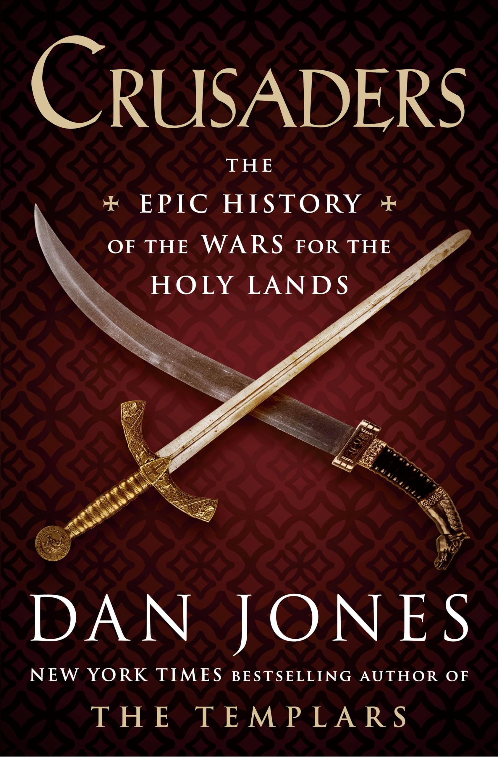 Crusaders: The Epic History Of The Wars For The Holy Lands,New