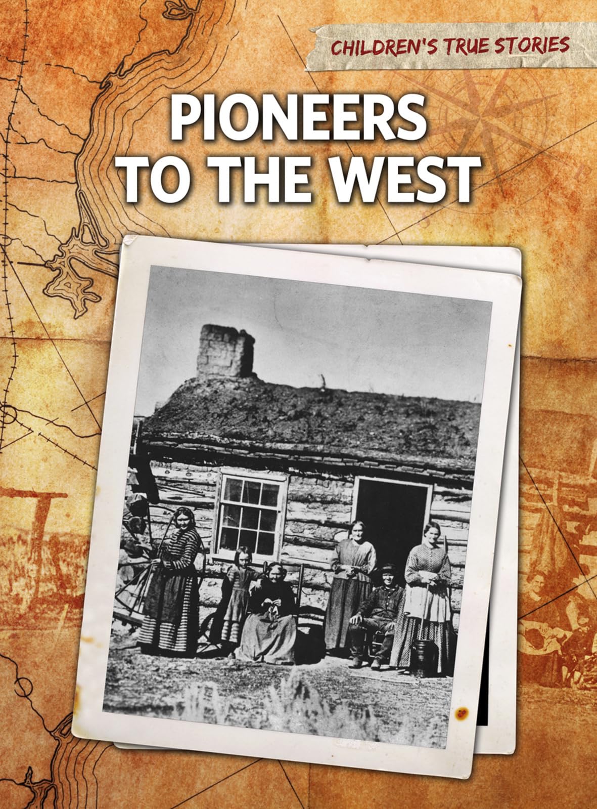 Pioneers to the West (Children's True Stories: Migration),Used