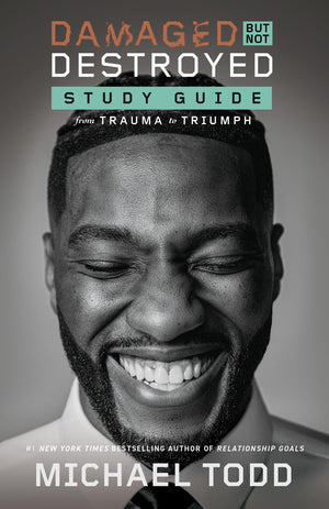Damaged but Not Destroyed Study Guide: From Trauma to Triumph,Used