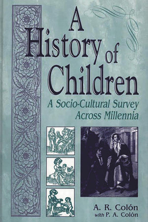 A History of Children: A SocioCultural Survey Across Millennia,Used