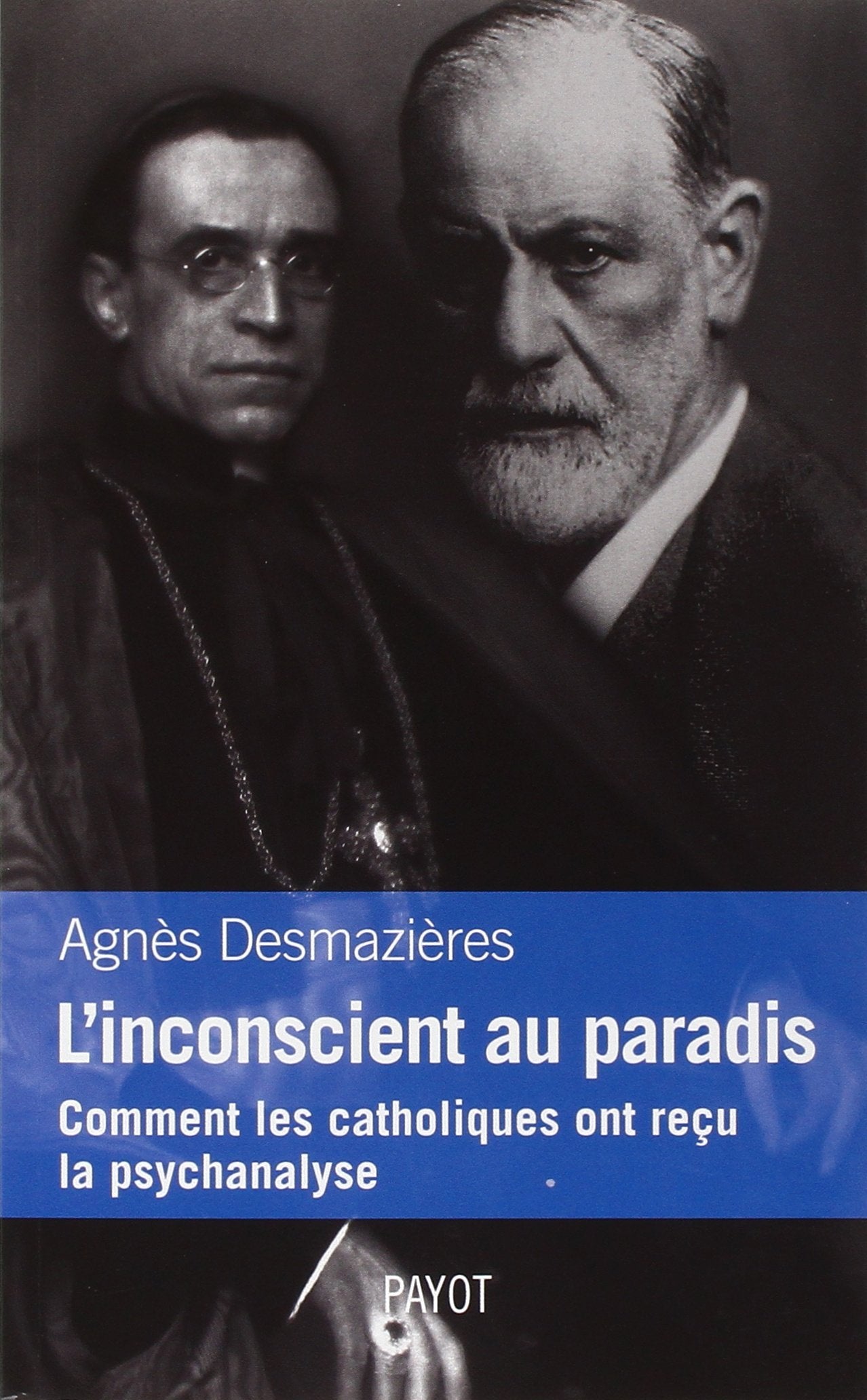 L'Inconscient Au Paradis: Comment Les Catholiques Ont Reu La Psychanalyse