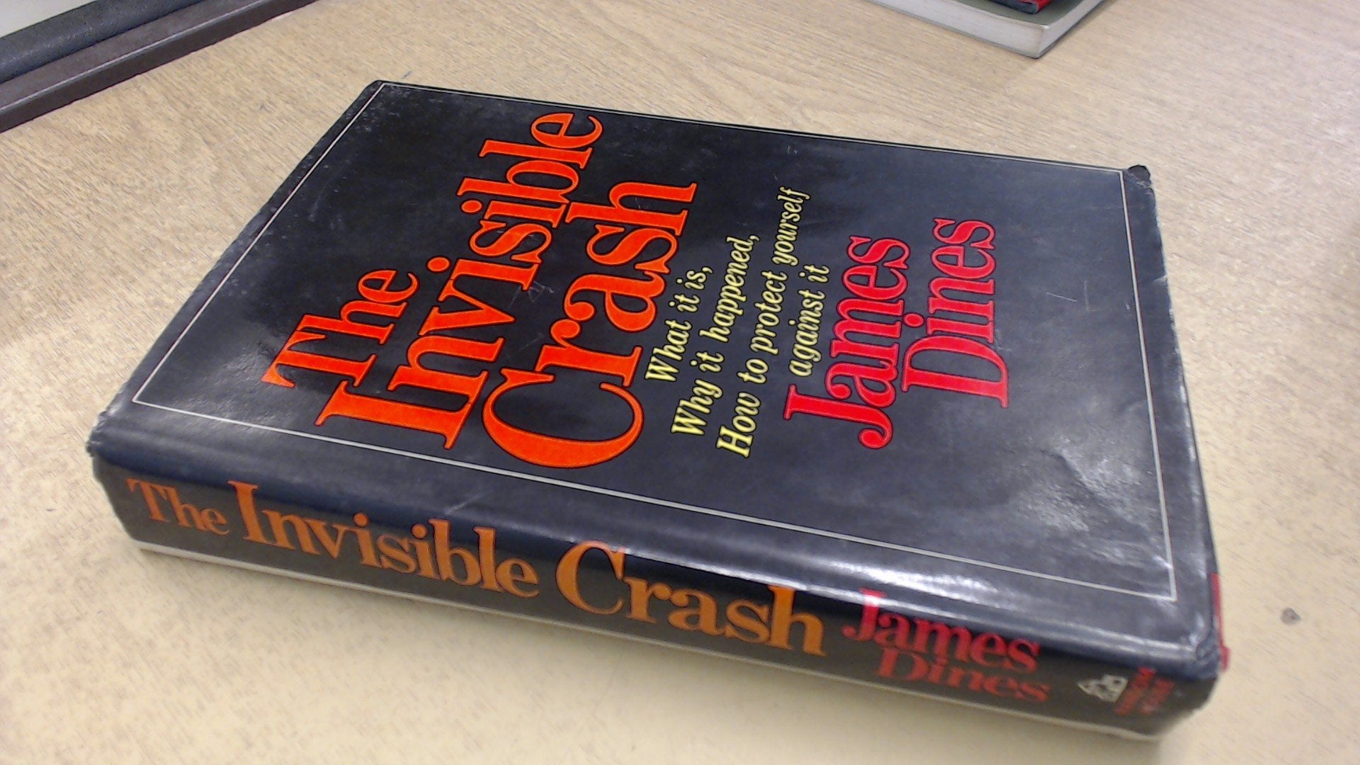 The Invisible Crash: What it is, Why it Happened, How to Protect Yourself Against it