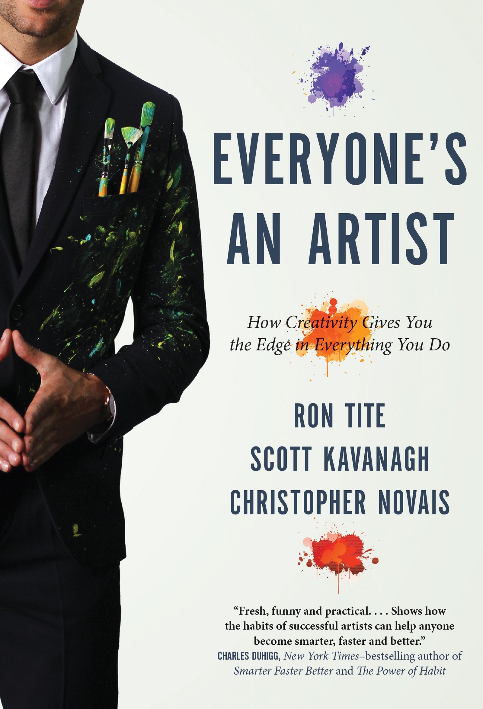 Everyone's An Artist (or At Least They Should Be): How Creativity Gives You the Edge in Everything You Do,Used