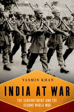 India At War: The Subcontinent and the Second World War,Used
