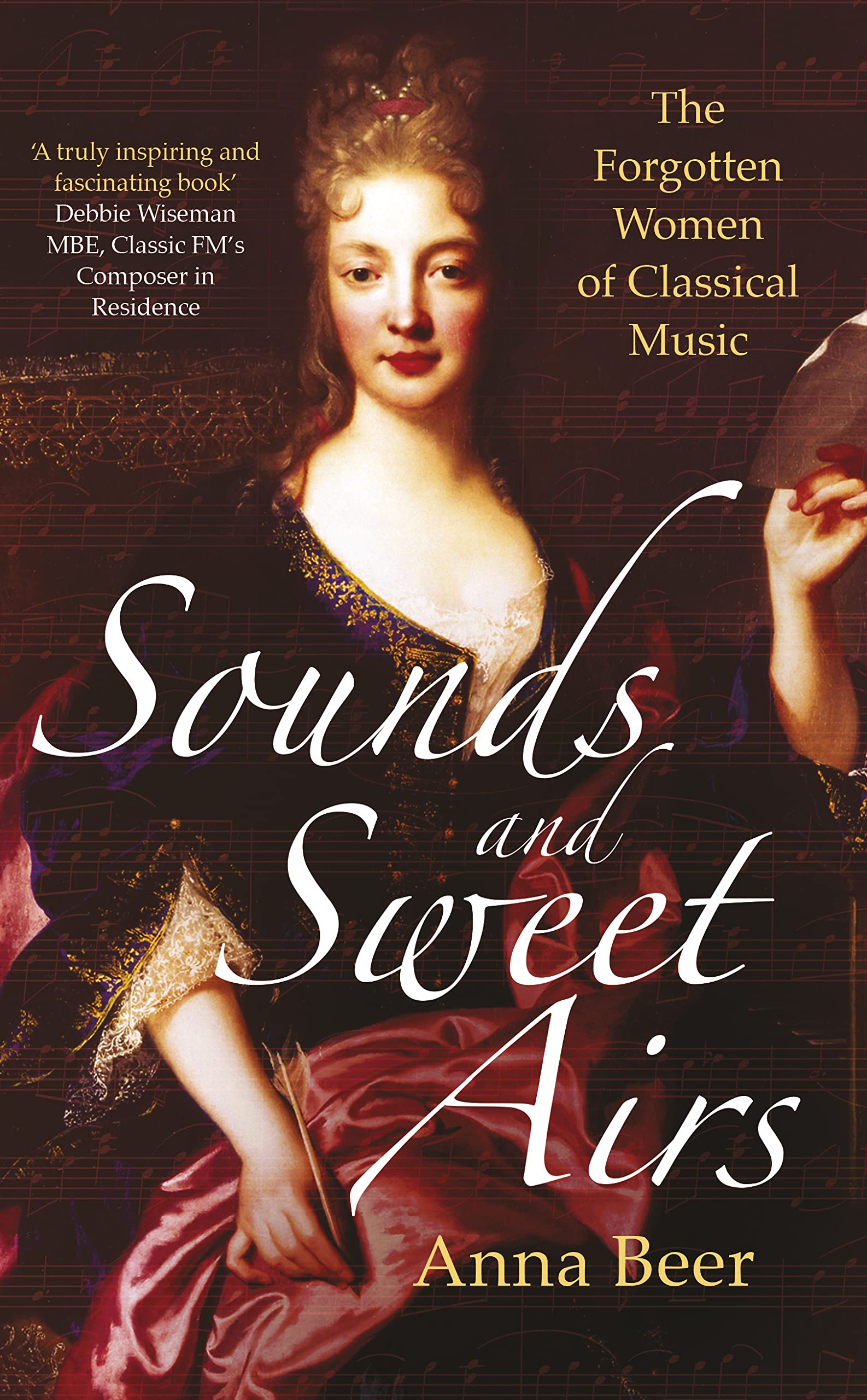 Sounds and Sweet Airs: The Forgotten Women of Classical Music,Used