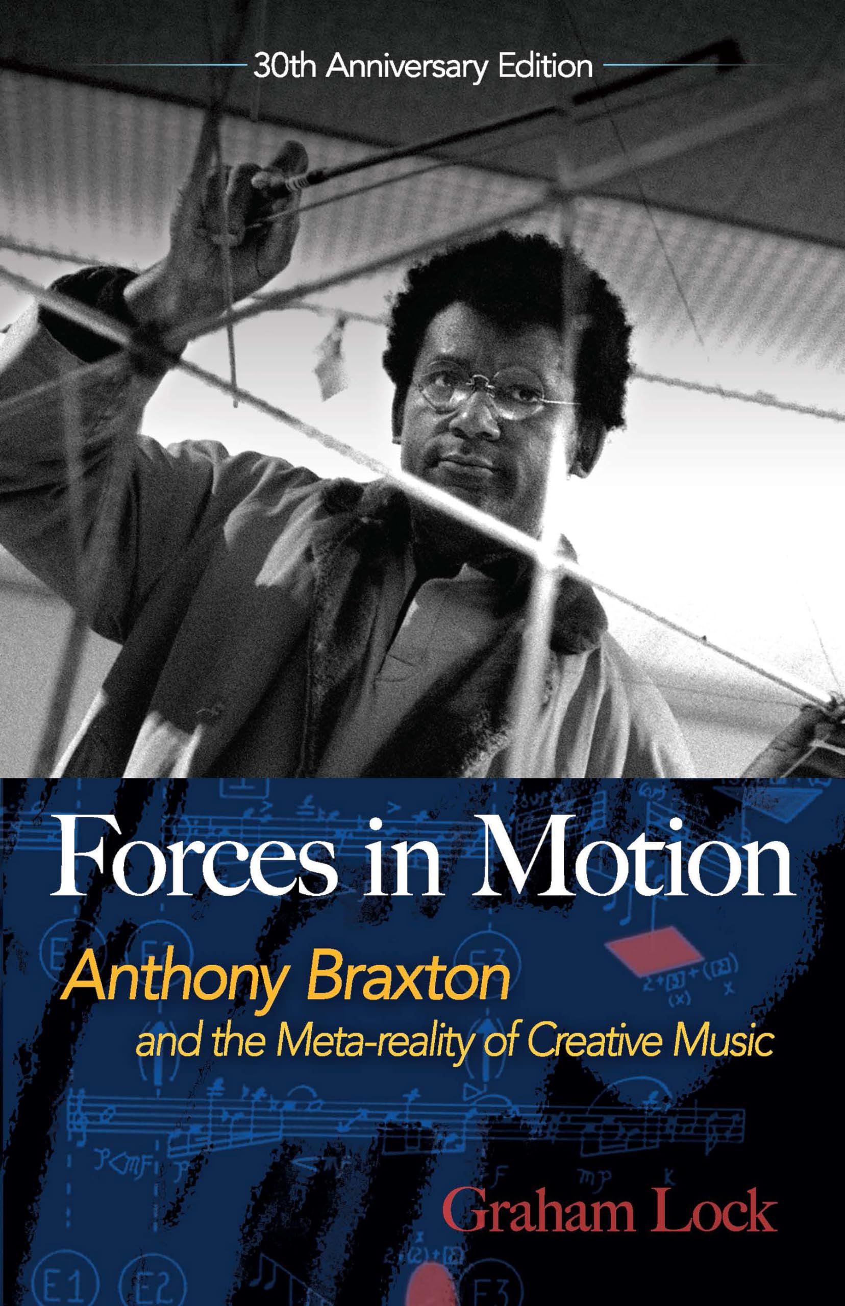 Forces in Motion: Anthony Braxton and the Metareality of Creative Music: Interviews and Tour Notes, England 1985 (Dover Books o,Used