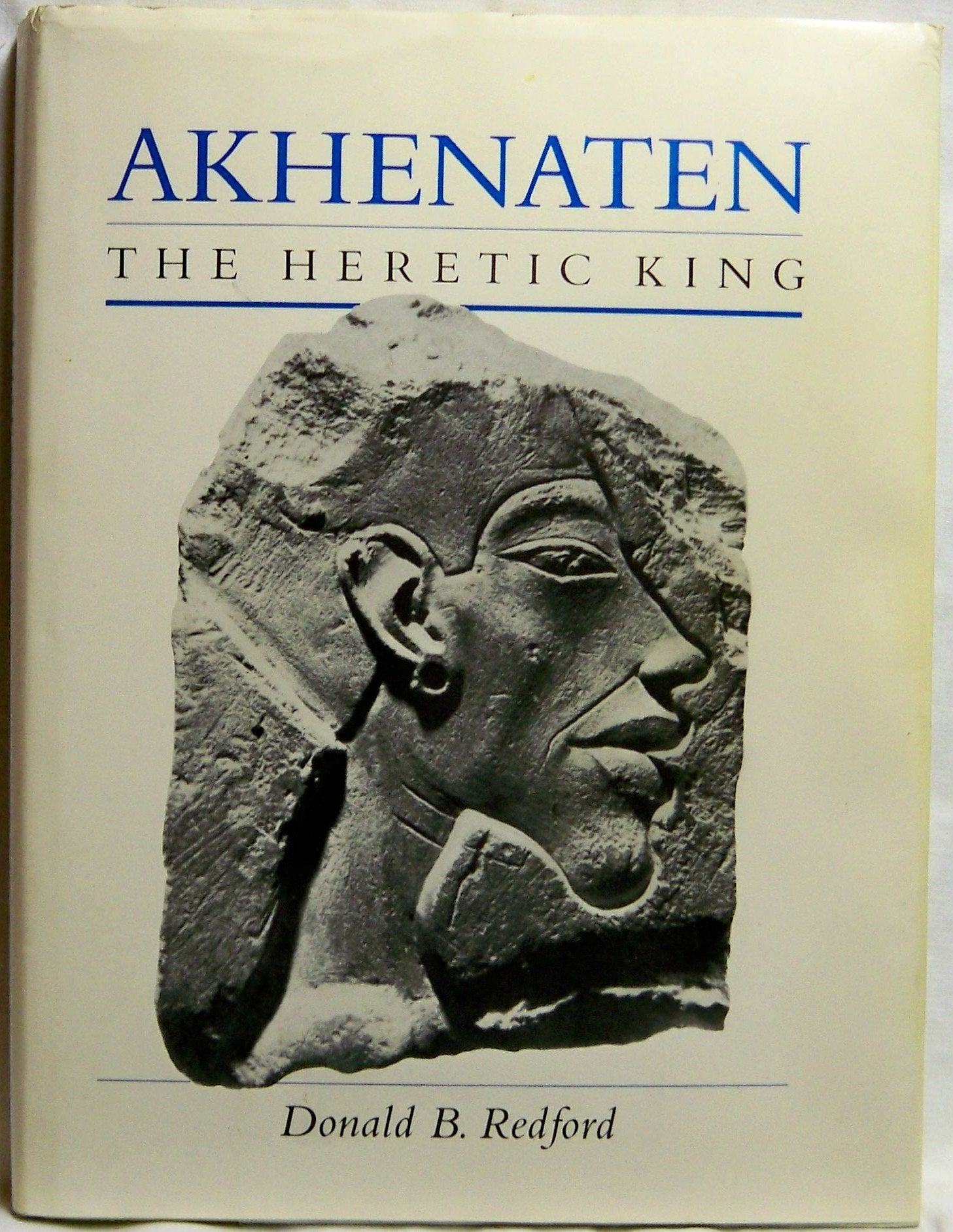 Akhenaten: The Heretic King