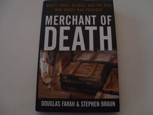 Merchant Of Death: Money, Guns, Planes, And The Man Who Makes War Possible
