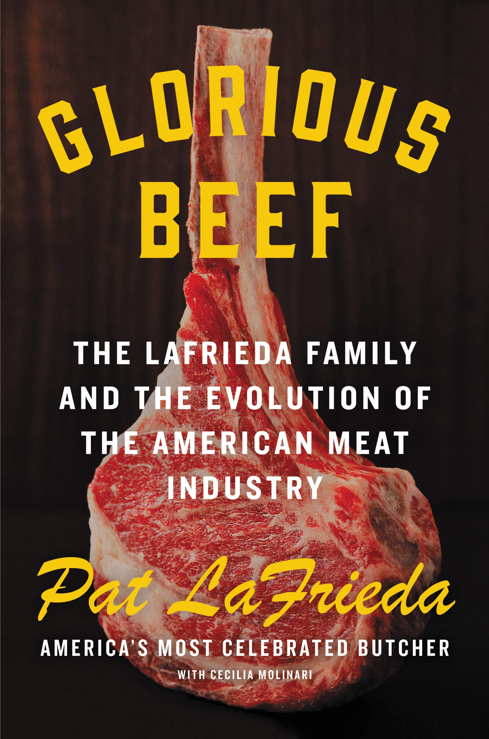 Glorious Beef: The Lafrieda Family And The Evolution Of The American Meat Industry,New