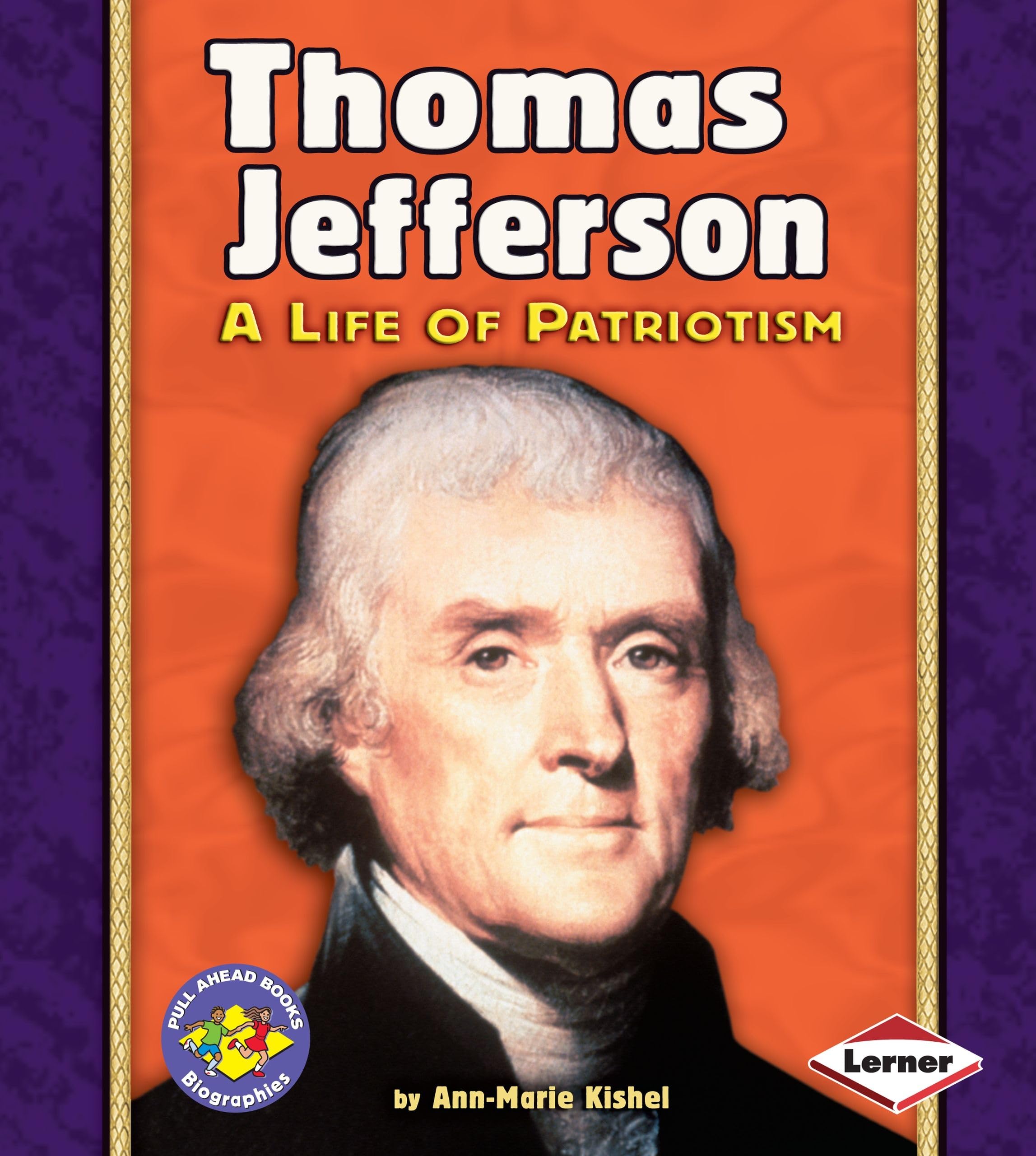 Thomas Jefferson: A Life Of Patriotism (Pull Ahead Books  Biographies),Used