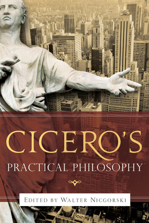 Ciceros Practical Philosophy