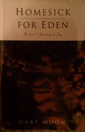 Homesick for Eden: A Souls Journey to Joy