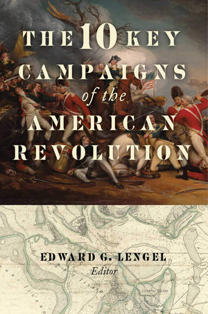 The 10 Key Campaigns of the American Revolution,Used
