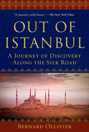 Out of Istanbul: A Journey of Discovery along the Silk Road,Used