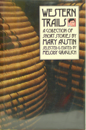 Western Trails: A Collection of Short Stories by Mary Austin (Western Literature Series),Used