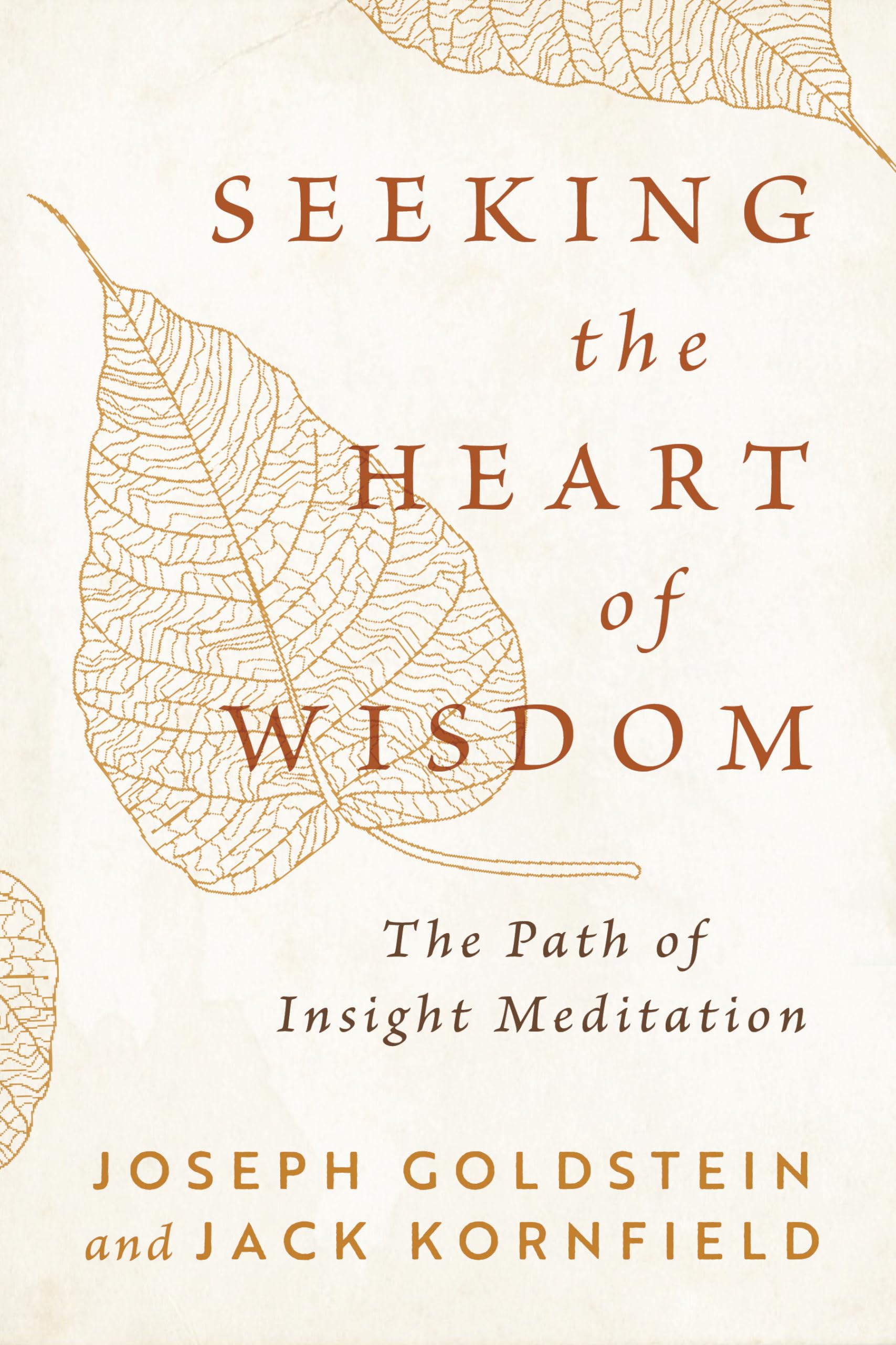 Seeking The Heart Of Wisdom: The Path Of Insight Meditation (Shambhala Classics),New