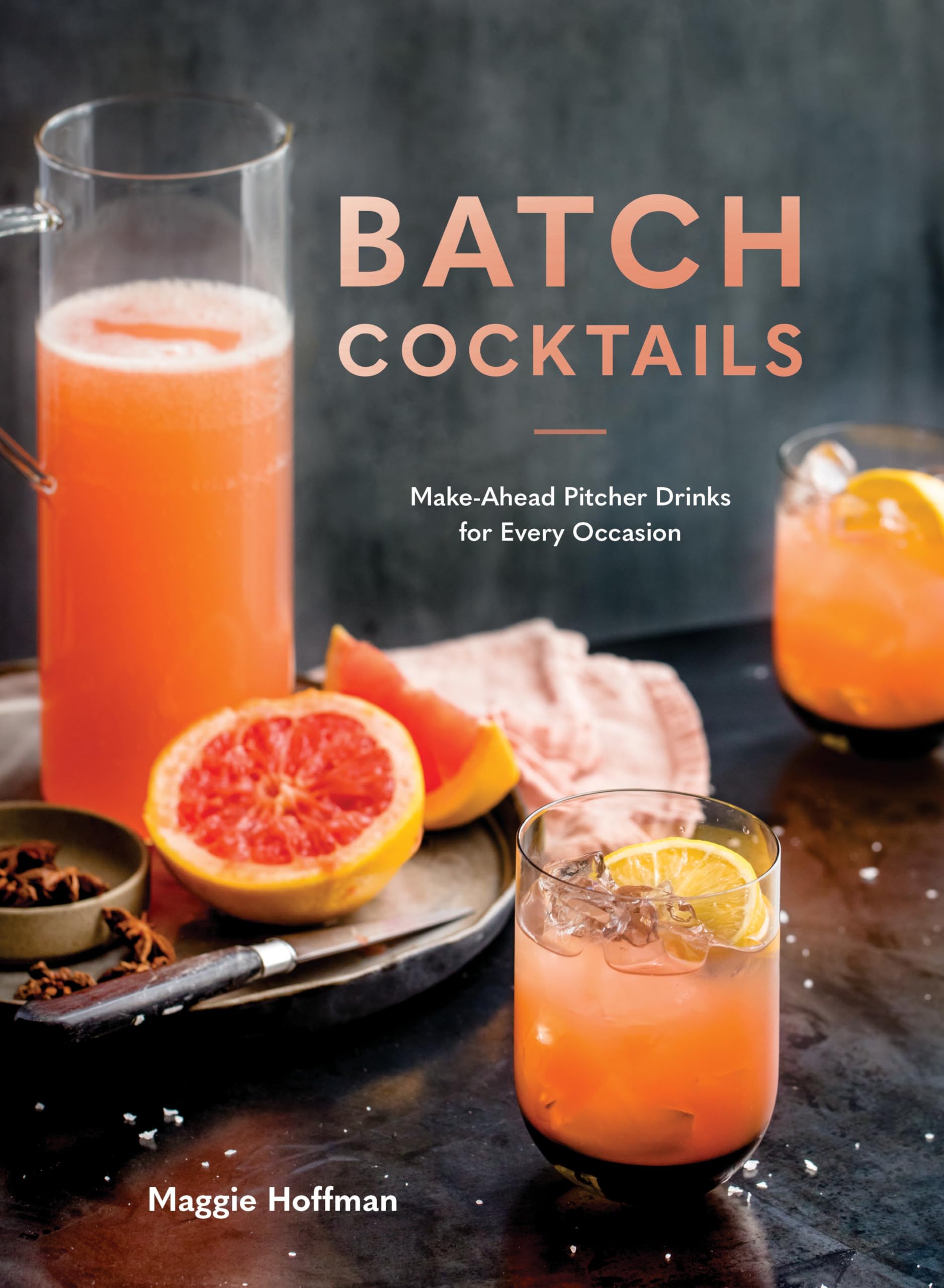 Batch Cocktails: MakeAhead Pitcher Drinks for Every Occasion,Used