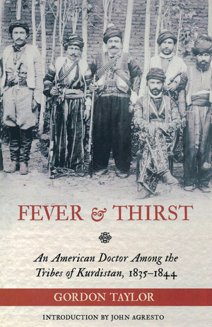 Fever and Thirst: An American Doctor in Iraq, 18351844,Used