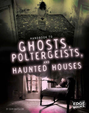 Handbook to Ghosts, Poltergeists, and Haunted Houses (Paranormal Handbooks),Used