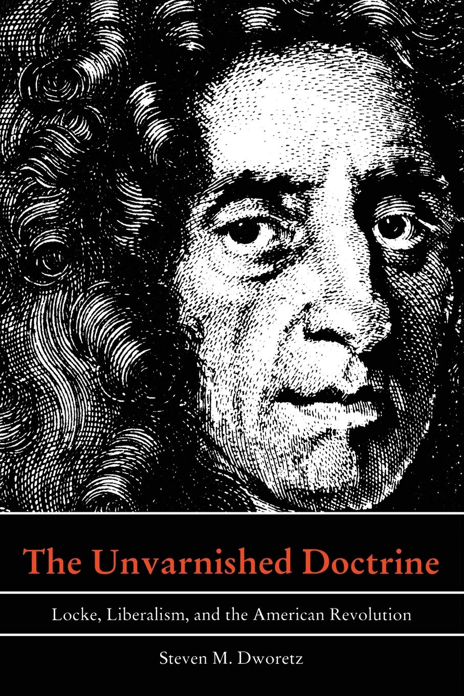 The Unvarnished Doctrine: Locke, Liberalism, And The American Revolution,Used