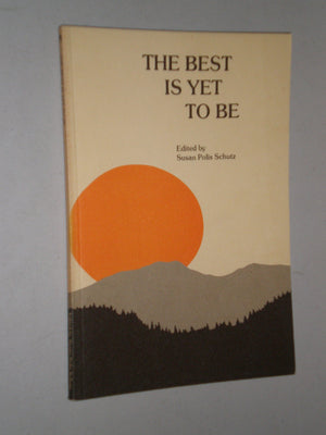 The Best Is Yet to Be: A Celebration of Growing Older,Used