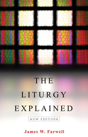 The Liturgy Explained: New Edition,Used
