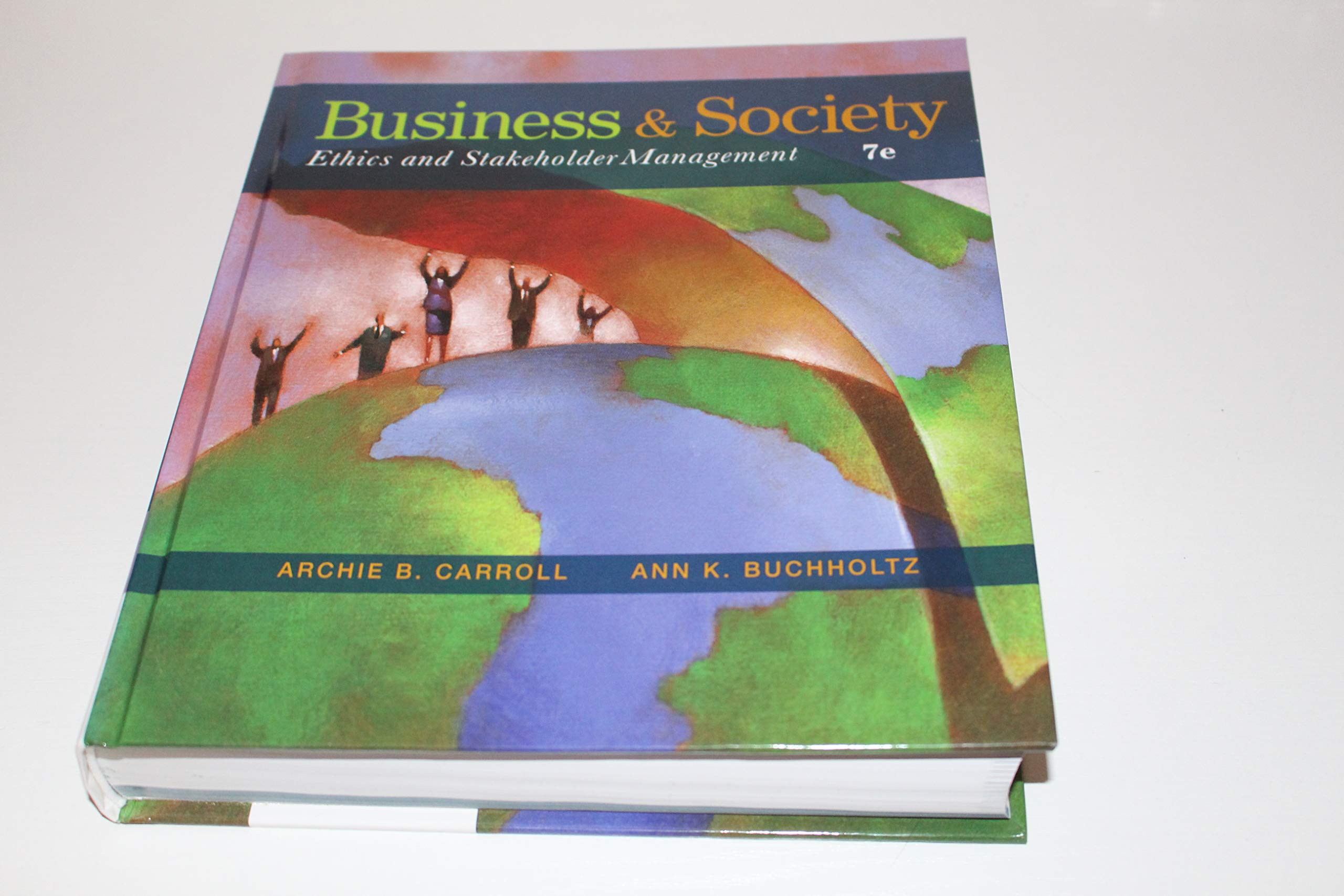 Business and Society: Ethics and Stakeholder Management,New