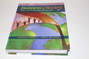Business and Society: Ethics and Stakeholder Management,New