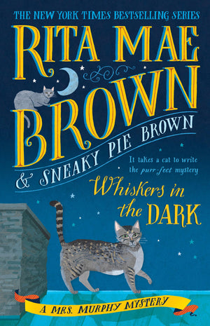 Whiskers In The Dark: A Mrs. Murphy Mystery