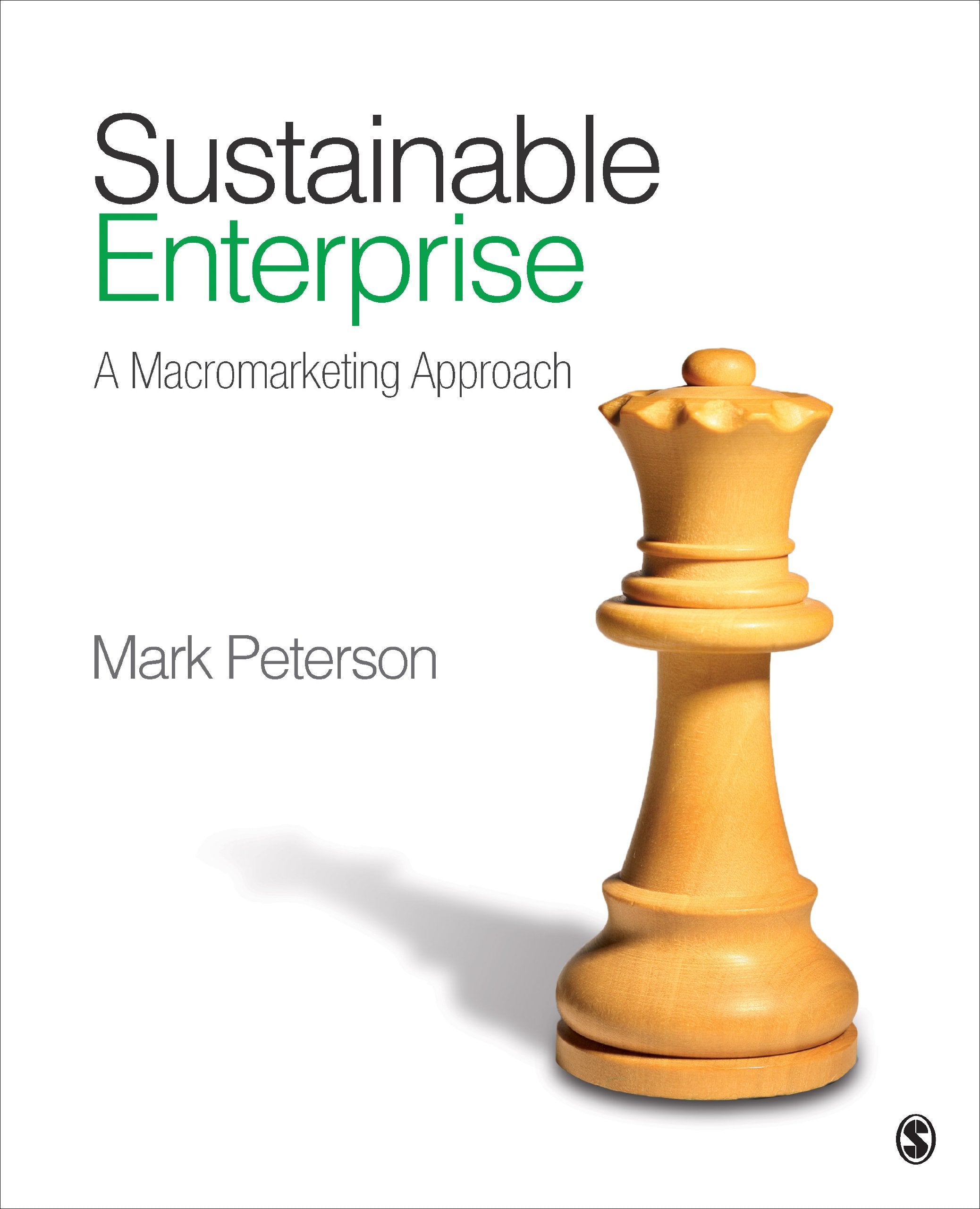 Sustainable Enterprise: A Macromarketing Approach,New