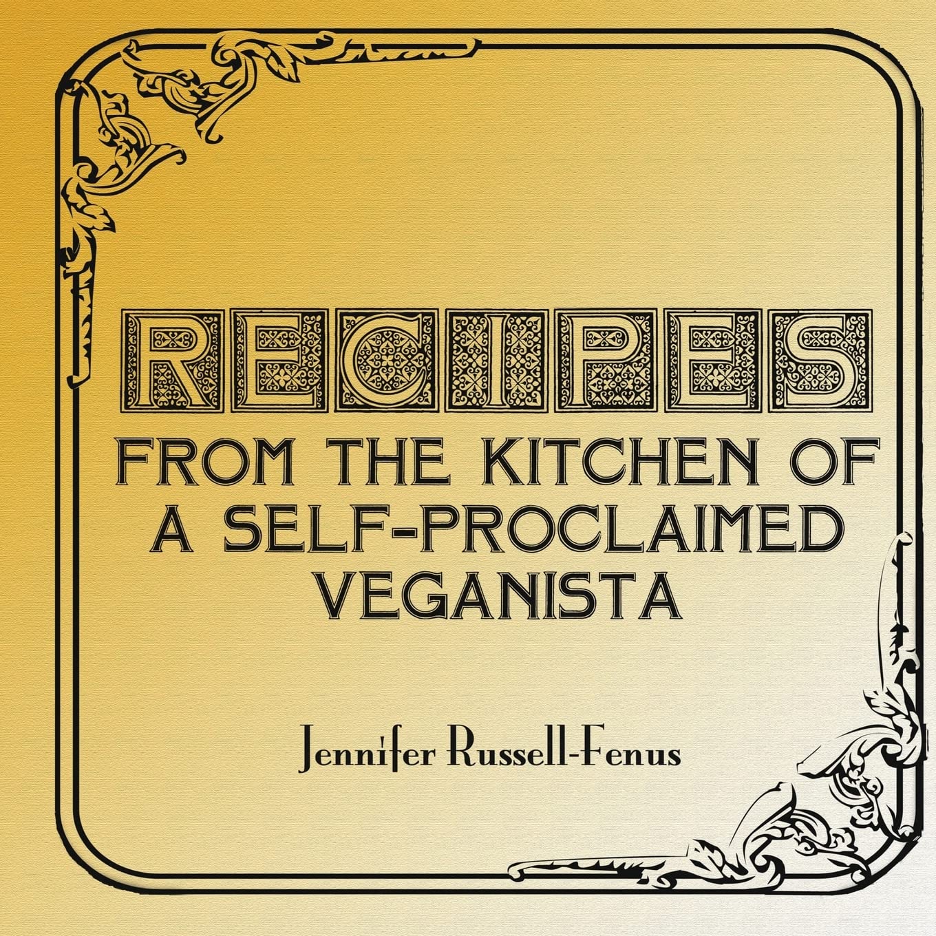 Recipes From The Kitchen Of A Selfproclaimed Veganista,Used
